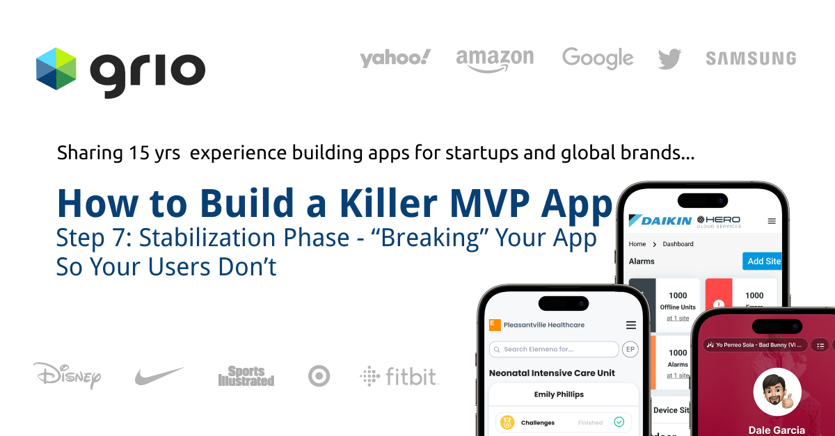 Find out how to Construct a Killer MVP App, Step 7: Stabilization Part- “Breaking” Your App So Your Customers Don’t – Grio Weblog | Digital Noch